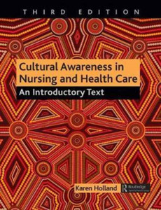Cultural Awareness In Nursing And Health Care: An Introductory Text Cultural Awareness In Nursing And Health Care: An Introductory Text