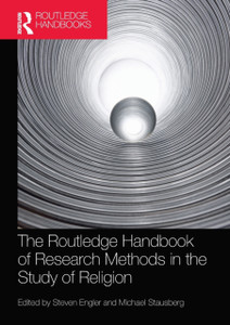 The Routledge Handbook Of Research Methods In The Study Of Religion