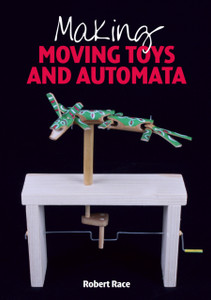 Making Moving Toys And Automata