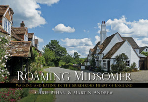 Roaming Midsomer: Walking And Eating In The Murderous Heart Of England