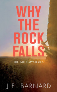 Why The Rock Falls: The Falls Mysteries