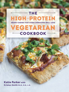 The High-Protein Vegetarian Cookbook: Hearty Dishes That Even Carnivores Will Love The High-Protein Vegetarian Cookbook: Hearty Dishes That Even Carnivores Will Love