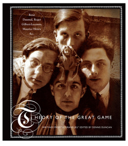 Theory Of The Great Game: Writings From 'Le Grand Jeu'