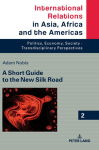 A Short Guide To The New Silk Road