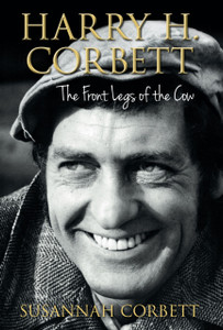Harry H. Corbett: The Front Legs Of The Cow - 9780752487878