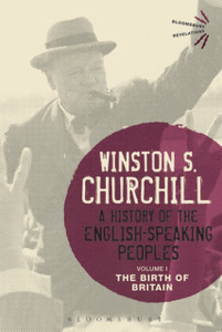 A History Of The English-Speaking Peoples Volume I: The Birth Of Britain A History Of The English-Speaking Peoples Volume I: The Birth Of Britain
