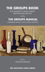 The Groups Book: Psychoanalytic Group Therapy: Principles And Practice