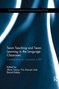 Team Teaching And Team Learning In The Language Classroom: Collaboration For Innovation In Elt