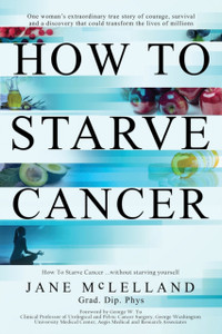 How To Starve Cancer How To Starve Cancer