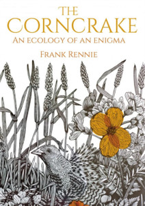 The Corncrake: An Ecology Of An Enigma