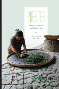 Puer Tea: Ancient Caravans And Urban Chic