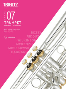 Trinity College London Trumpet, Cornet & Flugelhorn Exam Pieces 2019-2022. Grade 7 Trinity College London Trumpet, Cornet & Flugelhorn Exam Pieces 2019-2022. Grade 7