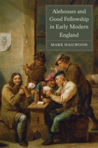 Alehouses And Good Fellowship In Early Modern England