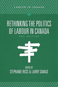 Rethinking The Politics Of Labour In Canada Rethinking The Politics Of Labour In Canada