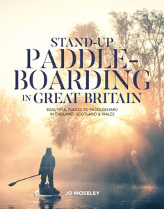 Stand-Up Paddleboarding In Great Britain: Beautiful Places To Paddleboard In England, Scotland & Wales