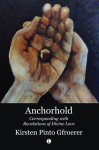 Anchorhold: Corresponding With Revelations Of Divine Love