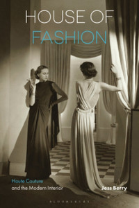 House Of Fashion: Haute Couture And The Modern Interior