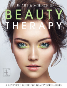 The Art And Science Of Beauty Therapy: A Complete Guide For Beauty Specialists The Art And Science Of Beauty Therapy: A Complete Guide For Beauty Specialists