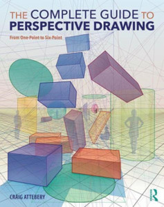 The Complete Guide To Perspective Drawing: From One-Point To Six-Point