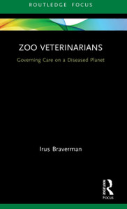 Zoo Veterinarians: Governing Care On A Diseased Planet