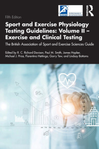 Sport And Exercise Physiology Testing Guidelines: Volume Ii - Exercise And Clinical Testing: The British Association Of Sport And Exercise Sciences Guide - 9780367489847
