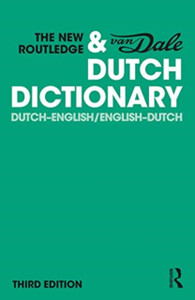 The New Routledge & Van Dale Dutch Dictionary: Dutch-English/English-Dutch The New Routledge & Van Dale Dutch Dictionary: Dutch-English/English-Dutch