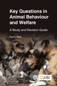 Key Questions In Animal Behaviour And Welfare: A Study And Revision Guide Key Questions In Animal Behaviour And Welfare: A Study And Revision Guide
