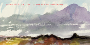 A Shetland Notebook: Norman Ackroyd