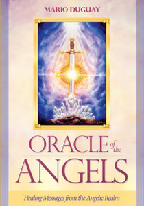 Oracle Of The Angels: Healing Messages From The Angelic Realm Oracle Of The Angels: Healing Messages From The Angelic Realm