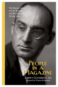 People In A Magazine: The Selected Letters Of S. N. Behrman And His Editors At ""The New Yorker People In A Magazine: The Selected Letters Of S. N. Behrman And His Editors At ""The New Yorker