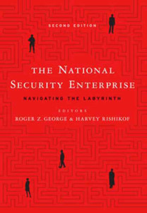 The National Security Enterprise: Navigating The Labyrinth