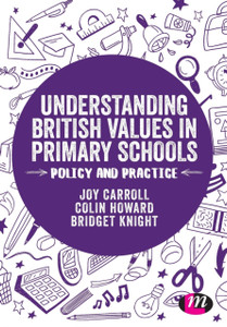 Understanding British Values in Primary Schools: Policy and practice