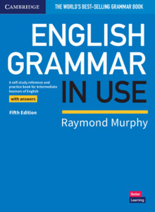 English Grammar In Use Book With Answers: A Self-Study Reference And Practice Book For Intermediate Learners Of English English Grammar In Use Book With Answers: A Self-Study Reference And Practice Book For Intermediate Learners Of English