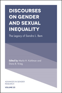 Discourses On Gender And Sexual Inequality: The Legacy Of Sandra L. Bem Discourses On Gender And Sexual Inequality: The Legacy Of Sandra L. Bem