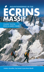 Mountaineering In The Ecrins Massif: Classic Snow, Rock & Mixed Climbs Mountaineering In The Ecrins Massif: Classic Snow, Rock & Mixed Climbs