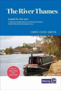 The River Thames: Including The River Wey, Basingstoke Canal And Kennet And Avon Canal The River Thames: Including The River Wey, Basingstoke Canal And Kennet And Avon Canal