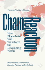 Chain Reaction: How Blockchain Will Transform The Developing World