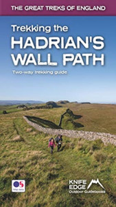 Trekking The Hadrian'S Wall Path (National Trail Guidebook With Os 1:25K Maps): Two-Way Guidebook: Described East-West And West-East Trekking The Hadrian'S Wall Path (National Trail Guidebook With Os 1:25K Maps): Two-Way Guidebook: Described East-West And West-East