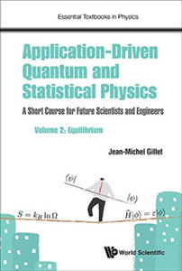 Application-Driven Quantum And Statistical Physics: A Short Course For Future Scientists And Engineers - Volume 2: Equilibrium