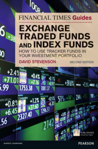 Ft Guide To Exchange Traded Funds And Index Funds: How To Use Tracker Funds In Your Investment Portfolio Ft Guide To Exchange Traded Funds And Index Funds: How To Use Tracker Funds In Your Investment Portfolio