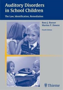 Auditory Disorders In School Children: The Law, Identification, Remediation Auditory Disorders In School Children: The Law, Identification, Remediation