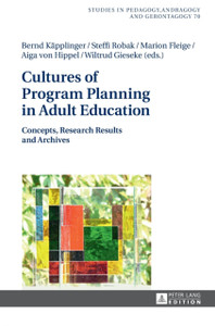 Cultures Of Program Planning In Adult Education: Concepts, Research Results And Archives Cultures Of Program Planning In Adult Education: Concepts, Research Results And Archives