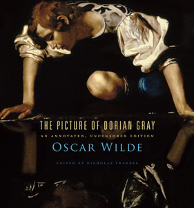 The Picture Of Dorian Gray: An Annotated, Uncensored Edition The Picture Of Dorian Gray: An Annotated, Uncensored Edition