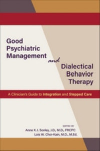 Good Psychiatric Management and Dialectical Behavior Therapy: A Clinician's Guide to Integration and Stepped Care