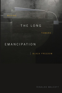 The Long Emancipation: Moving Toward Black Freedom - 9781478014058 The Long Emancipation: Moving Toward Black Freedom - 9781478014058