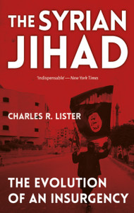 The Syrian Jihad: The Evolution Of An Insurgency