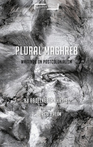 Plural Maghreb: Writings On Postcolonialism Plural Maghreb: Writings On Postcolonialism