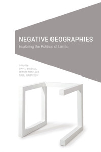 Negative Geographies: Exploring The Politics Of Limits