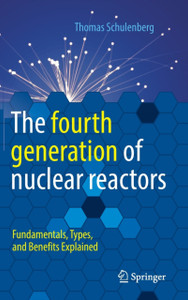 The Fourth Generation Of Nuclear Reactors: Fundamentals, Types, And Benefits Explained
