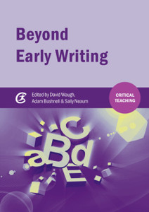 Beyond Early Writing: Teaching Writing In Primary Schools